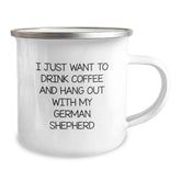 German Shepherd Dog Lover's Camping Mug, Funny Quote 'I Just Want To Drink Coffee And Hang Out With My German Shepherd', Gifts from Friends for German Shepherd Dog Birthday Unique Gifts - Image 2